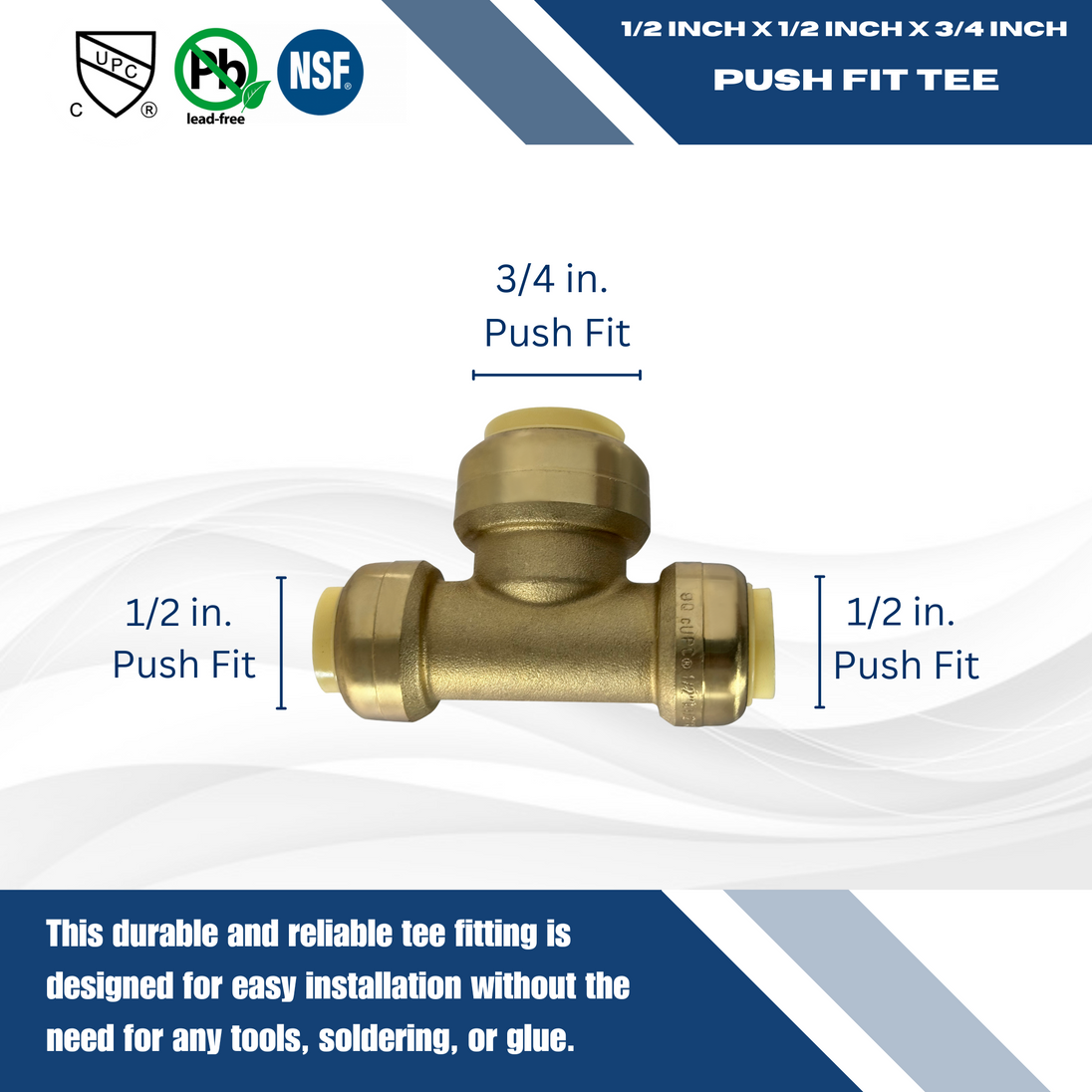 1/2 Inch x 1/2 Inch x 3/4 Inch Push-to-Connect Tee