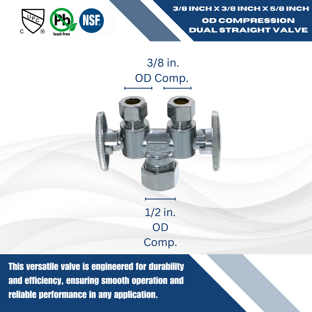 3/8 Inch OD Compression x 3/8 Inch OD Compression x 5/8 Inch OD Compression Dual Stop Valve